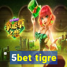 5bet tigre